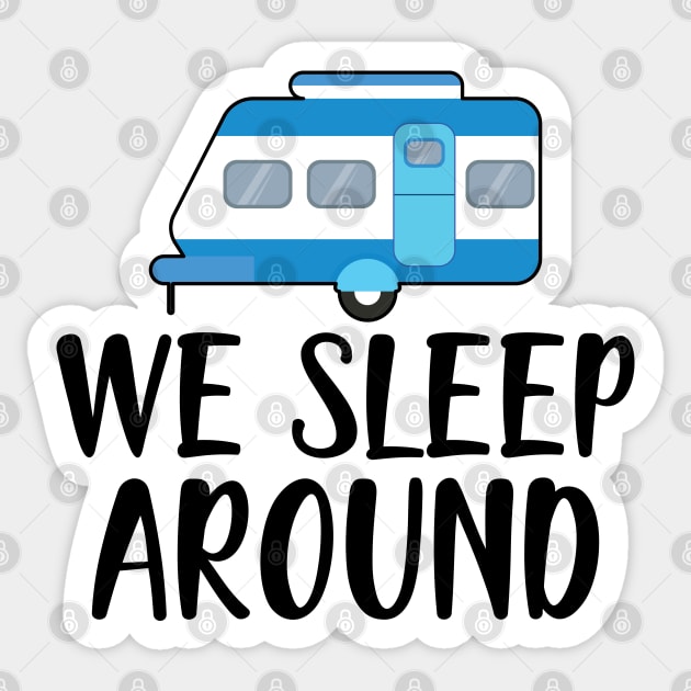 Camper RV - We Sleep Around Sticker by KC Happy Shop